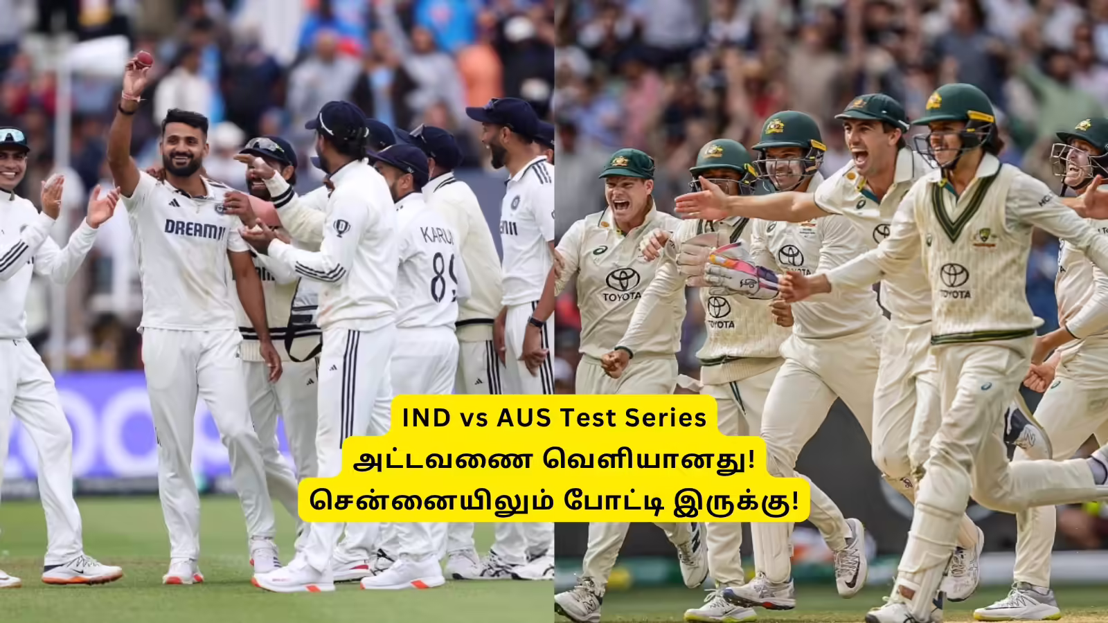 IND vs AUS : ‘5 டெஸ்ட் போட்டிகளுக்கான’.. அட்டவணை வெளியீடு: தேதி, நேரம் என்ன? சென்னையிலும் போட்டி!